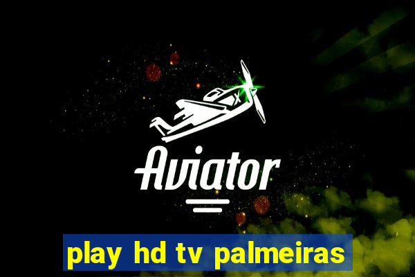 play hd tv palmeiras